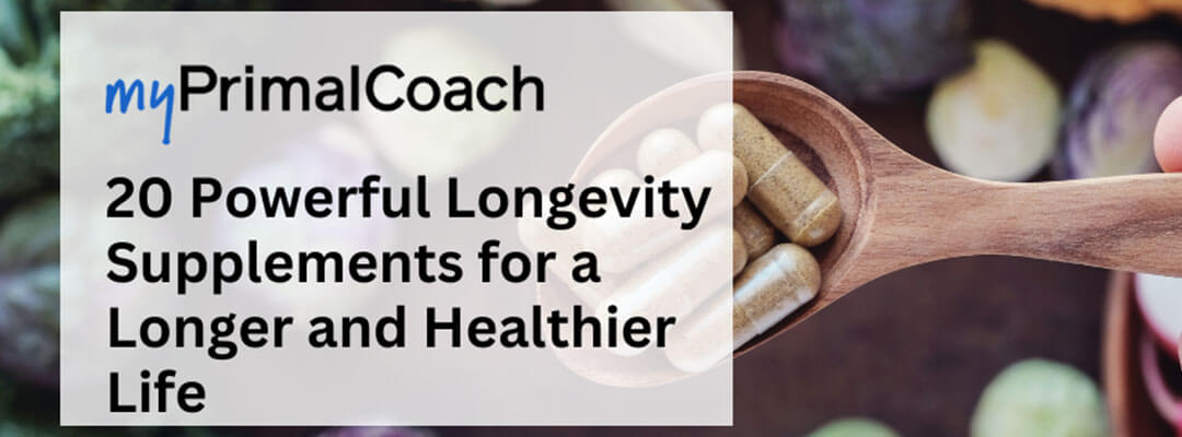 Increase your lifespan with these 20 powerful longevity supplements.