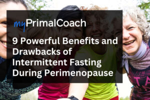 Have you ever wondered if you should try intermittent fasting during perimenopause?