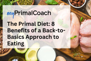 The Primal diet focuses on eating locally-sourced produce, while avoiding processed foods.